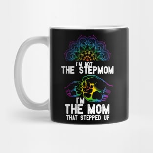 im not the Stepmom im the mom that stepped up Mug
